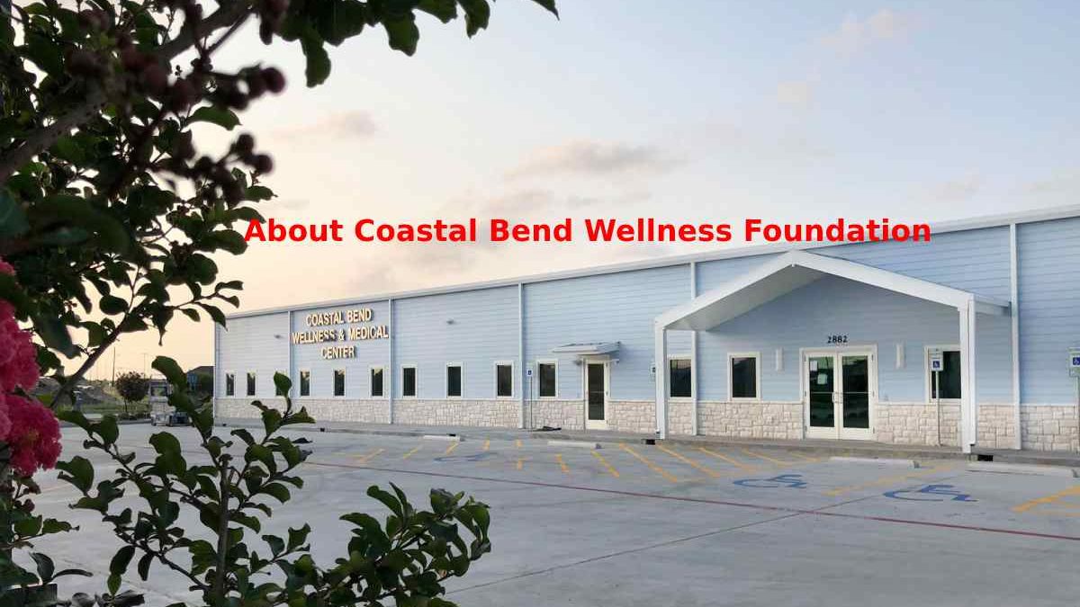 About Coastal Bend Wellness Foundation