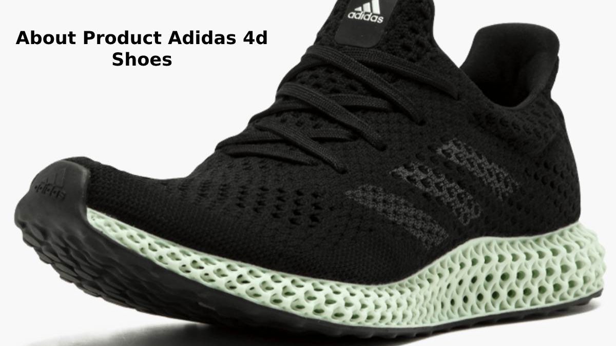 About Product Adidas 4d Shoes