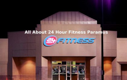 All About 24 Hour Fitness Paramus