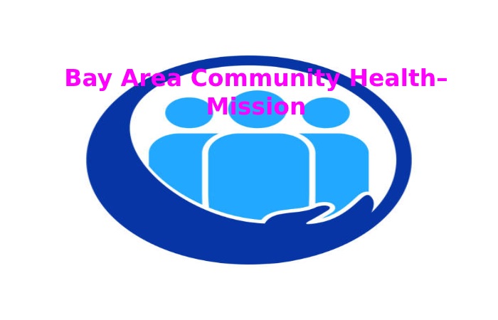 Bay Area Community Health– Mission