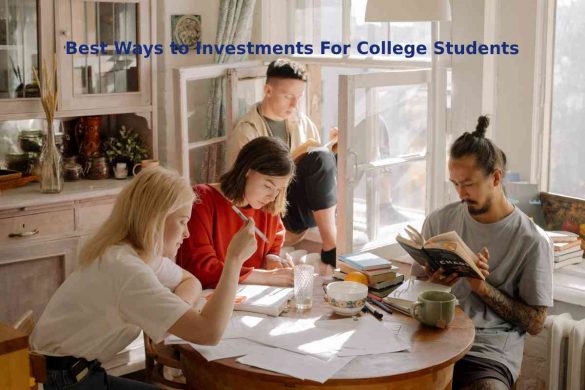 Best Ways to Investments For College Students