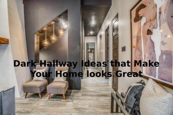 Dark Hallway Ideas that Make Your Home looks Great
