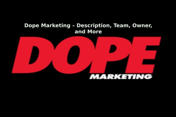 Dope Marketing – Description, Team, Owner, and More