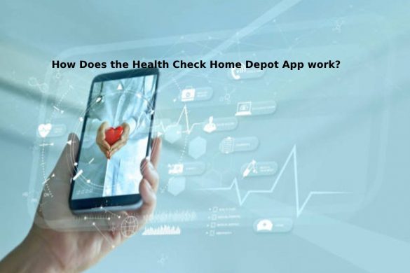 How Does the Health Check Home Depot App work_