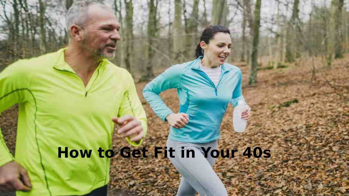 How to Get Fit in Your 40s