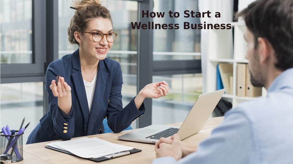 How to Start a Wellness Business