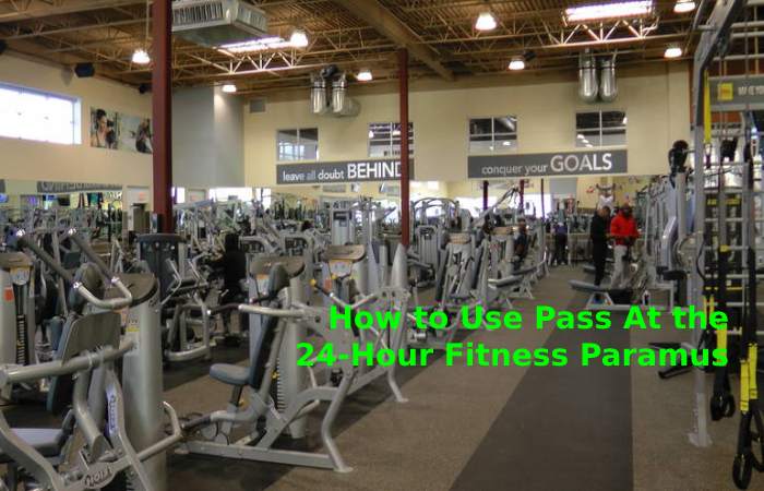 How to Use Pass At The 24-Hour Fitness Paramus