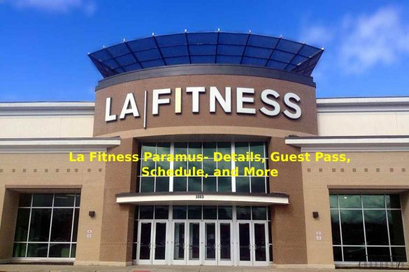 La Fitness Paramus- Details, Guest Pass, Schedule, and More