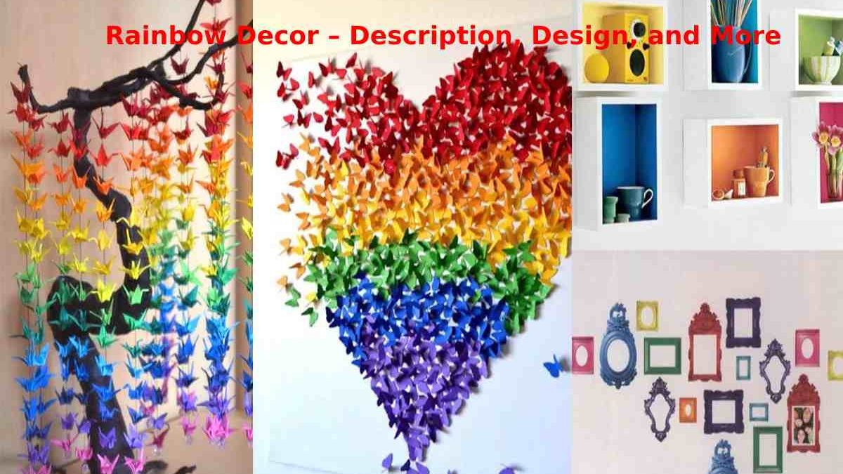 Rainbow Decor – Description, Design, and More