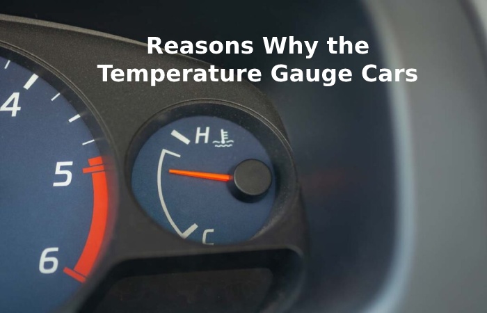 Reasons Why the Temperature Gauge Cars Read High