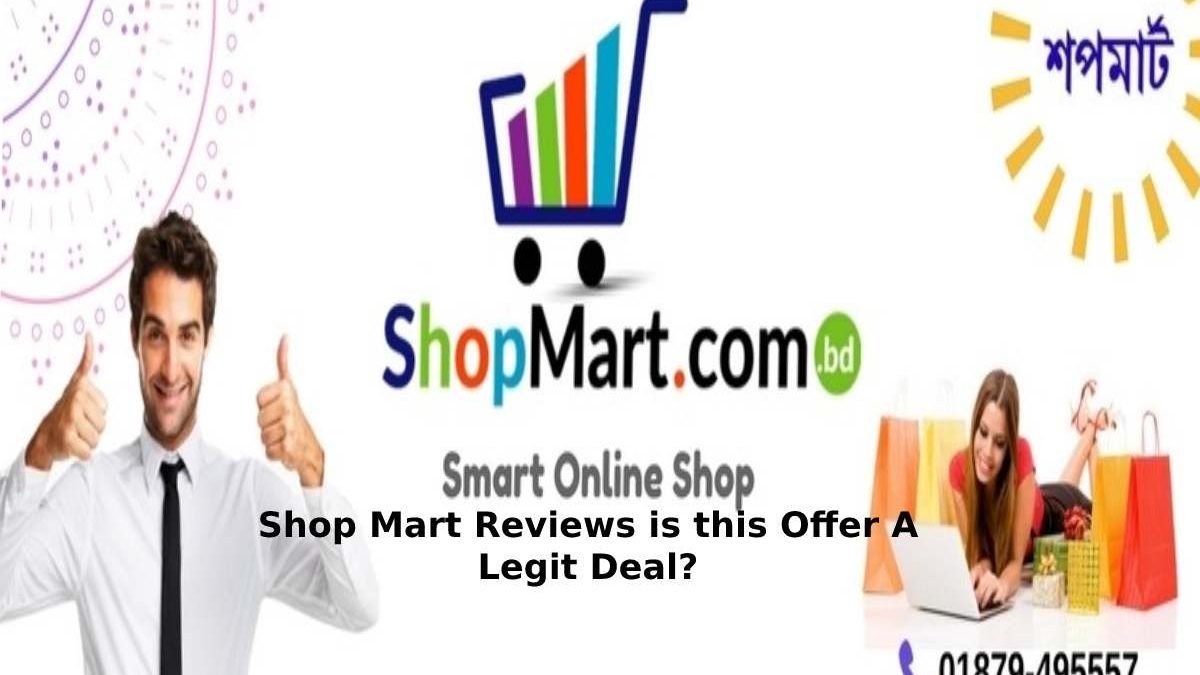 Shop Mart Reviews is this Offer A Legit Deal?
