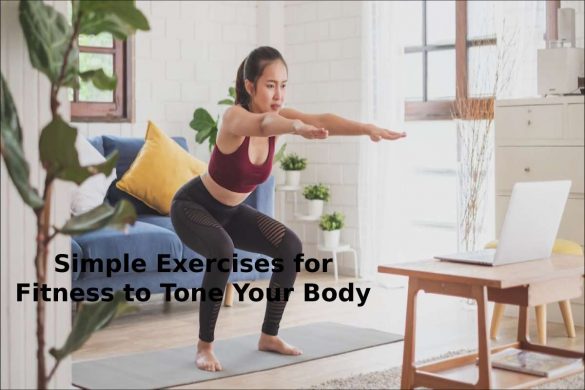 Simple Exercises for Fitness to Tone Your Body