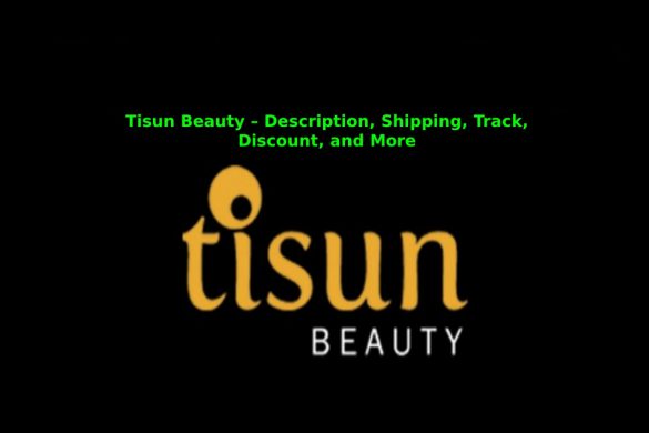 Tisun Beauty – Description, Shipping, Track, Discount, and More