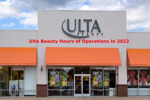 Ulta Beauty Hours of Operations In 2022