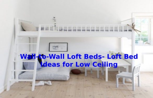 Loft Bed Ideas For Low Ceilingnull