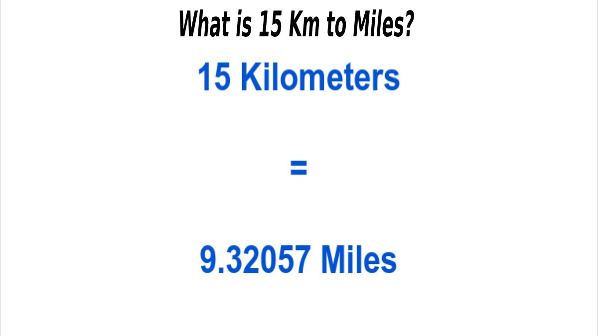 What is 15 Km to Miles?