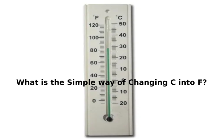 What is the Simple way of Changing C into F_