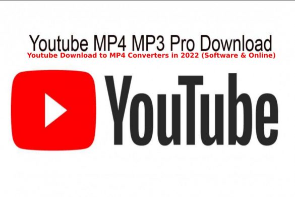Youtube Download to MP4 Converters in 2022 (Software & Online)