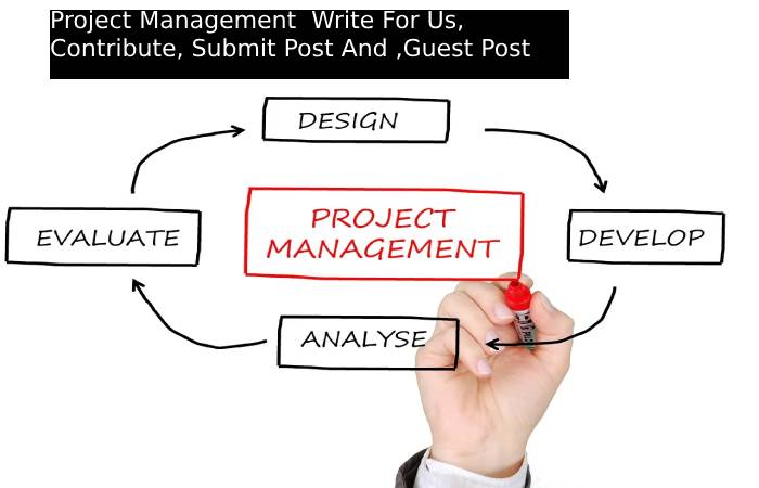 Project Management  Write For Us