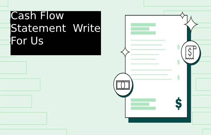 Cash Flow Statement  Write For Us