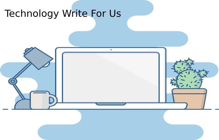 Technology Write For Us