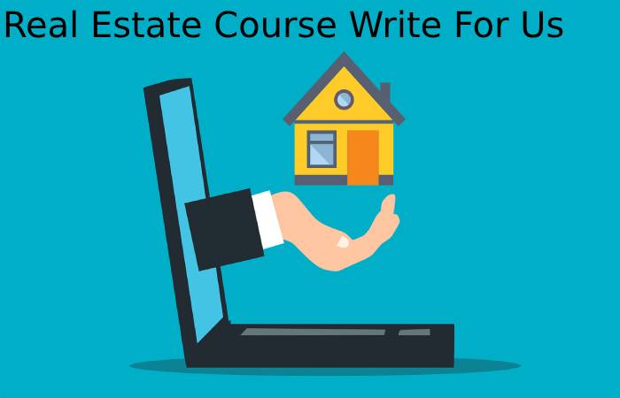 Real Estate Course Write For Us