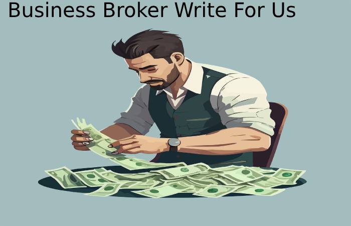 Business Broker Write For Us
