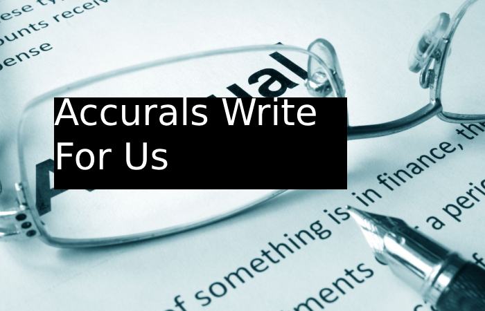 Accurals Write For Us
