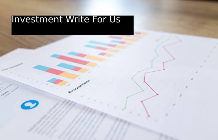 Investment Write For Us