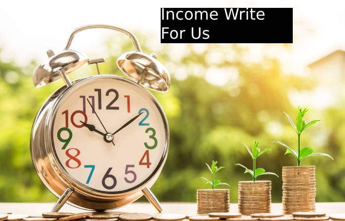 Income Write For Us