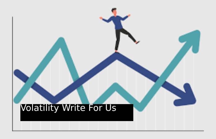 Volatility Write For Us