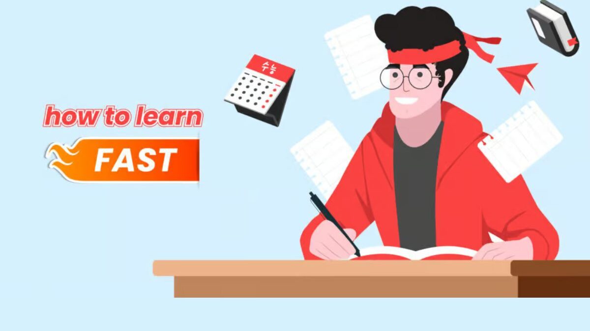 How to Learn Fast